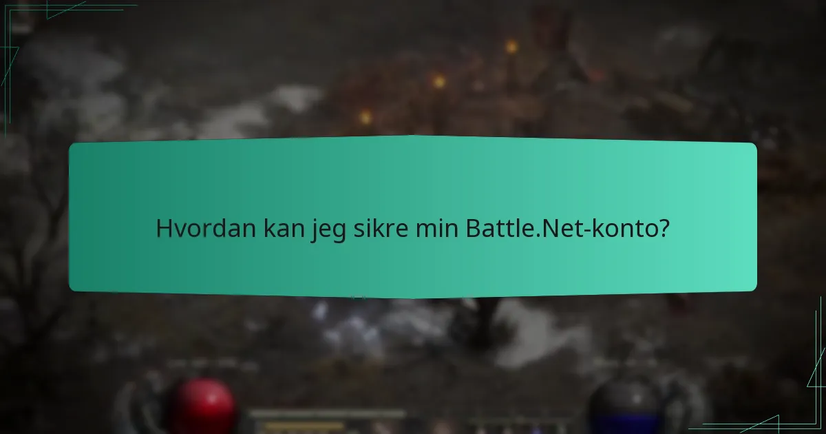 Hvordan kan jeg sikre min Battle.Net-konto?