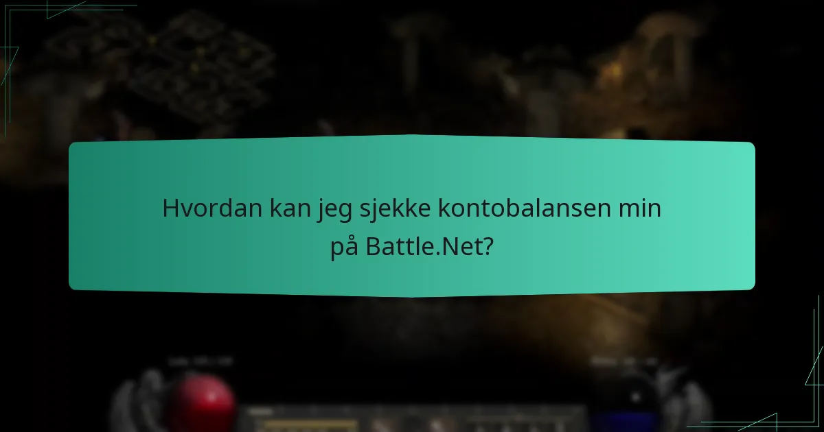Hvordan kan jeg sjekke kontobalansen min på Battle.Net?