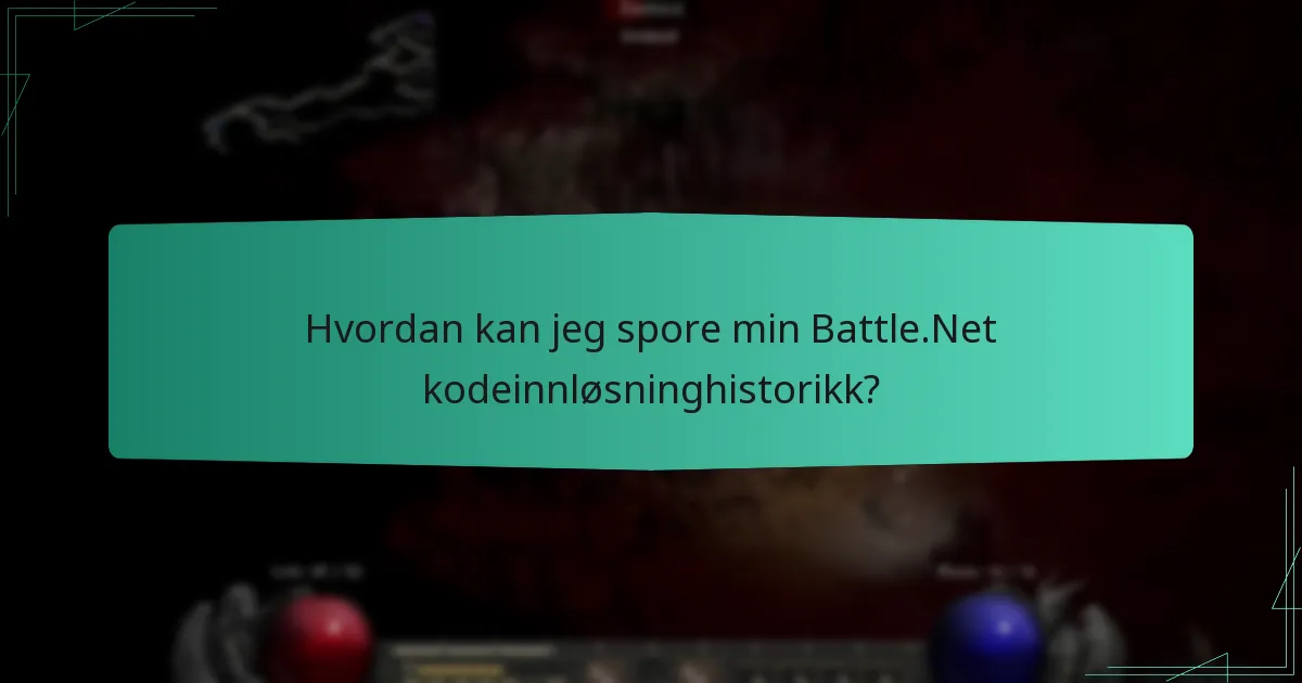Hvordan kan jeg spore min Battle.Net kodeinnløsninghistorikk?
