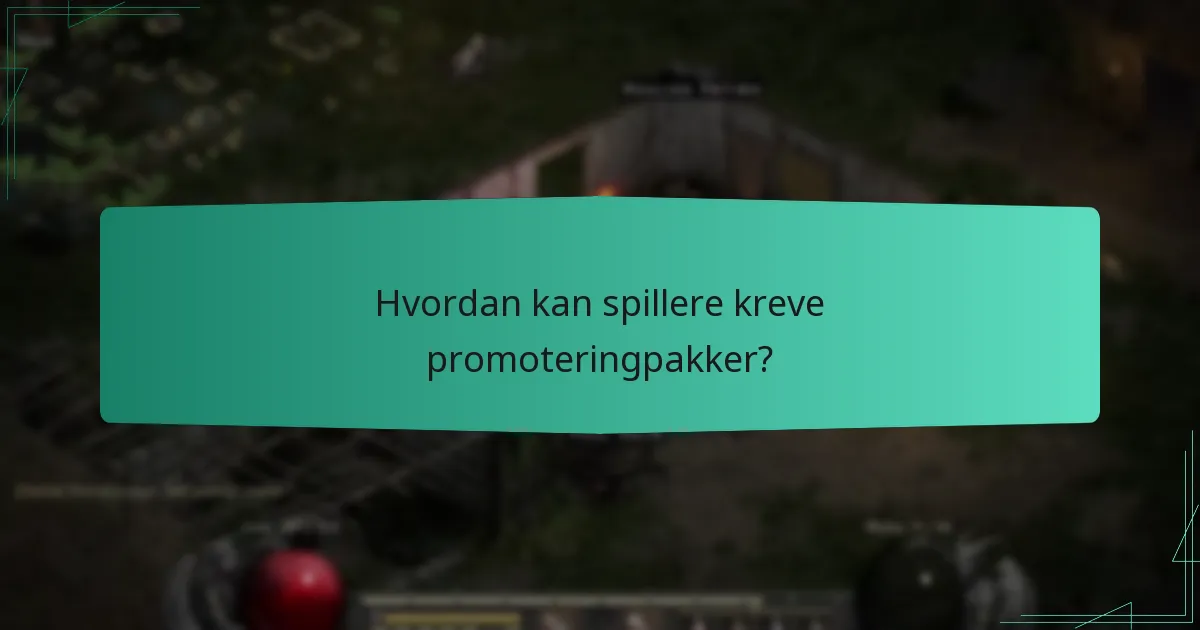 Hvordan kan spillere kreve promoteringpakker?