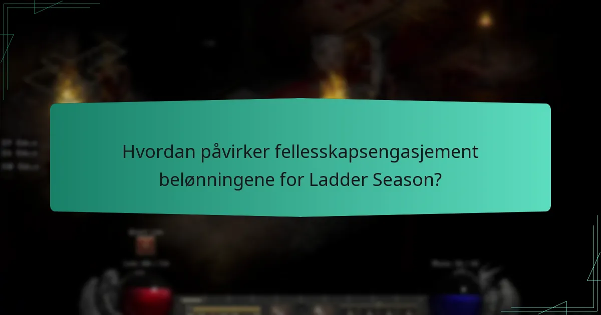 Hvordan påvirker fellesskapsengasjement belønningene for Ladder Season?