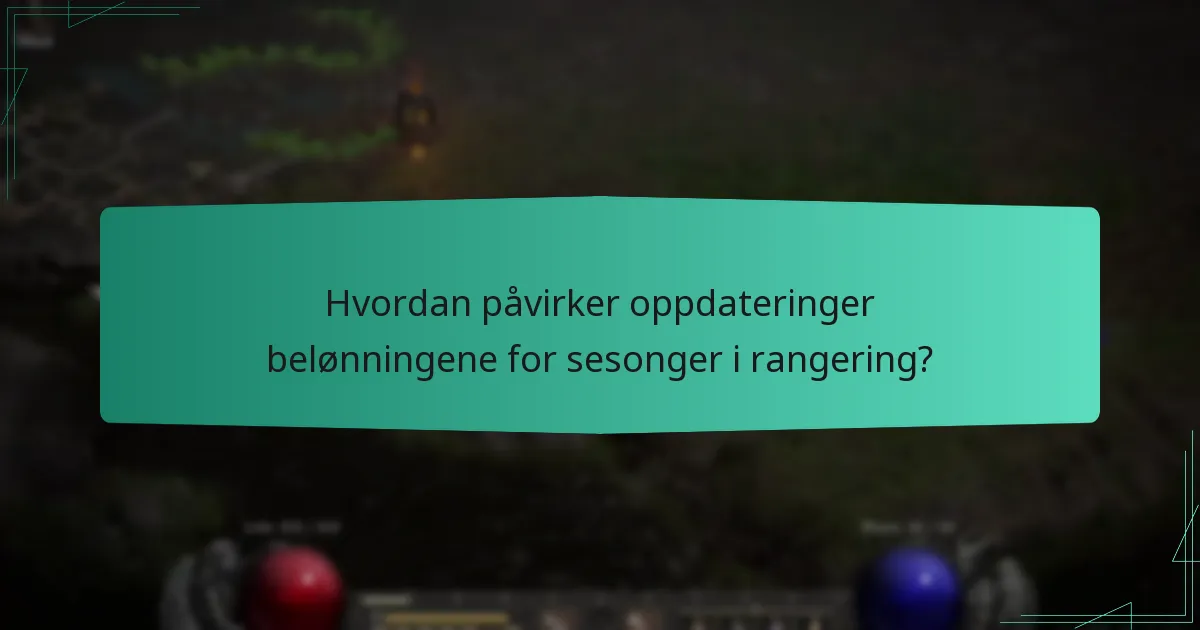Hvordan påvirker oppdateringer belønningene for sesonger i rangering?
