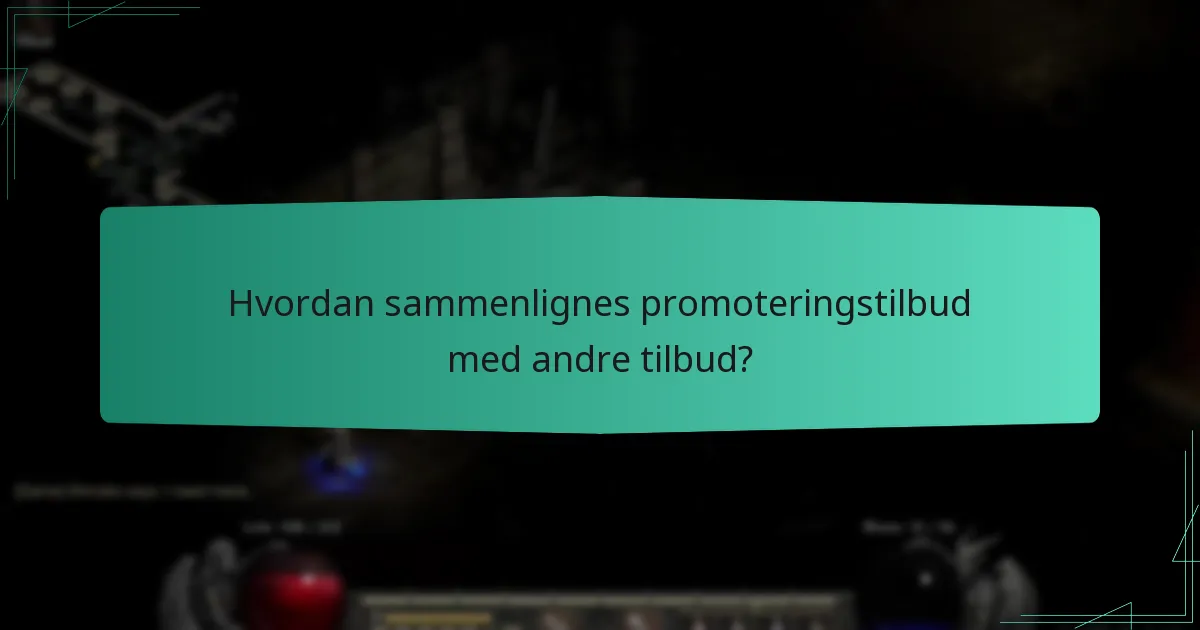 Hvordan sammenlignes promoteringstilbud med andre tilbud?